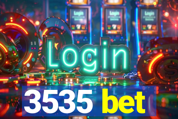 3535 bet